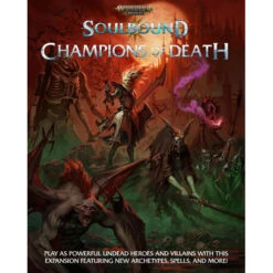 Warhammer Age Of Sigmar RPG: Soulbound - Champions Of Death