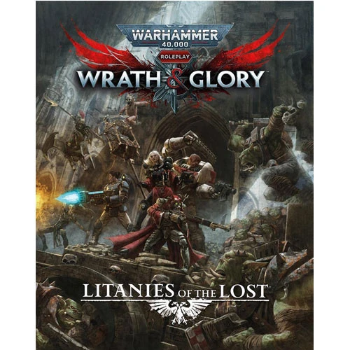 Warhammer 40K Wrath & Glory RPG: Litanies Of The Lost (Hardcover) 1 Warhammer 40K Wrath & Glory RPG: Litanies Of The Lost (Hardcover)