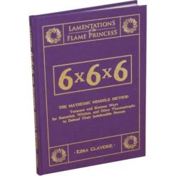 Lamentations Of The Flame Princess RPG: 6x6x6 - The Mayhemic Missile Method