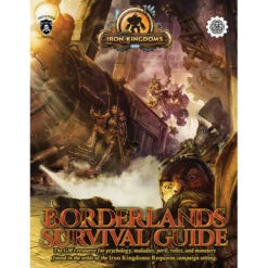 Iron Kingdoms RPG: Borderlands Survival Guide (D&D 5E Compatible) (Last Chance)