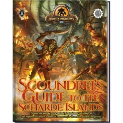 Iron Kingdoms RPG: Scoundrel's Guide To The Scharde Islands
