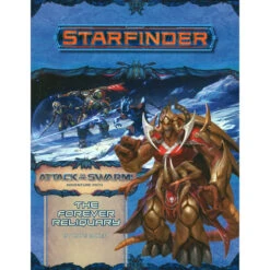Starfinder RPG: Adventure Path - The Forever Reliquary (Attack Of The Swarm 4 Of 6)