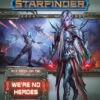 Starfinder RPG: Adventure Path - We're No Heroes (Fly Free Or Die 1 Of 6)