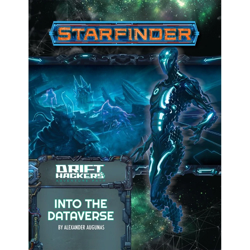 Starfinder RPG: Adventure Path - Into The Dataverse (Drift Hackers 3 Of 3) 1 Starfinder RPG: Adventure Path - Into The Dataverse (Drift Hackers 3 Of 3)