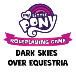My Little Pony PRG: Dark Skies Over Equestria (Preorder)