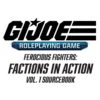 G.I. JOE RPG: Factions In Action Vol. 1 - Ferocious Fighters (Preorder)
