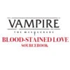 Vampire: The Masquerade 5E RPG - Blood-Stained Love (Preorder)