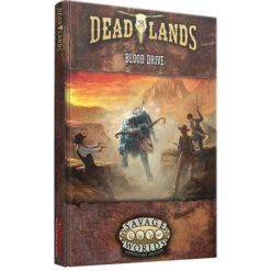 Deadlands RPG: Blood Drive (Hardcover)